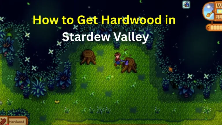 How to Get Hardwood in Stardew Valley